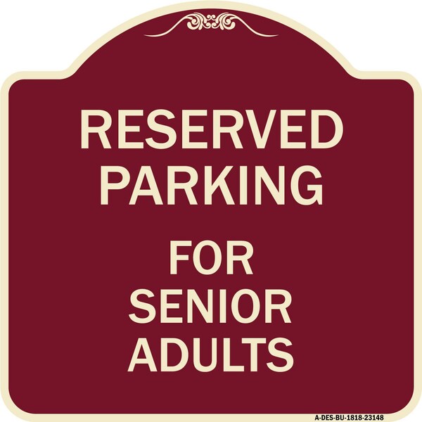 Reserved Parking for Senior Adults Heavy-Gauge Aluminum Architectural Sign, 18" x 18", BU-1818-23148